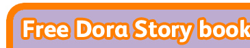 Free Dora Story book